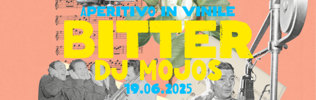 19.06 BITTER: Aperitivo in vinile w/ DJ MOJOS