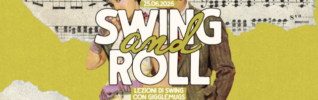 SWING & ROLL • 25 giugno